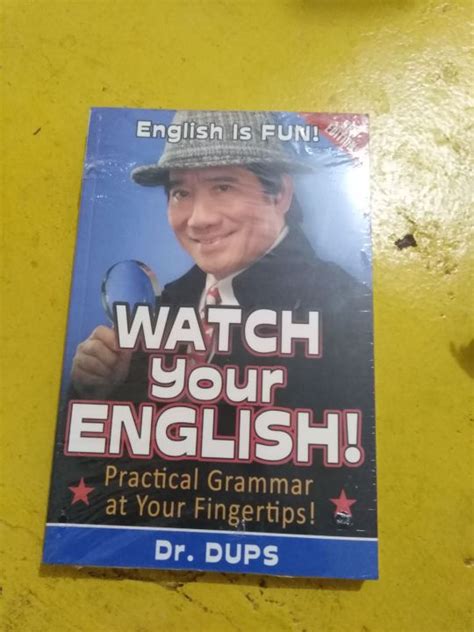 Watch your English! By Dr. Dups 